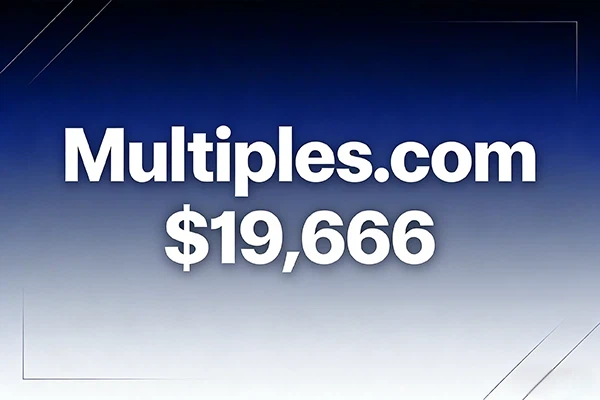 19,666 美元成交!Multiples.com成跨賽道香餑餑，通用單詞域名價值再凸顯